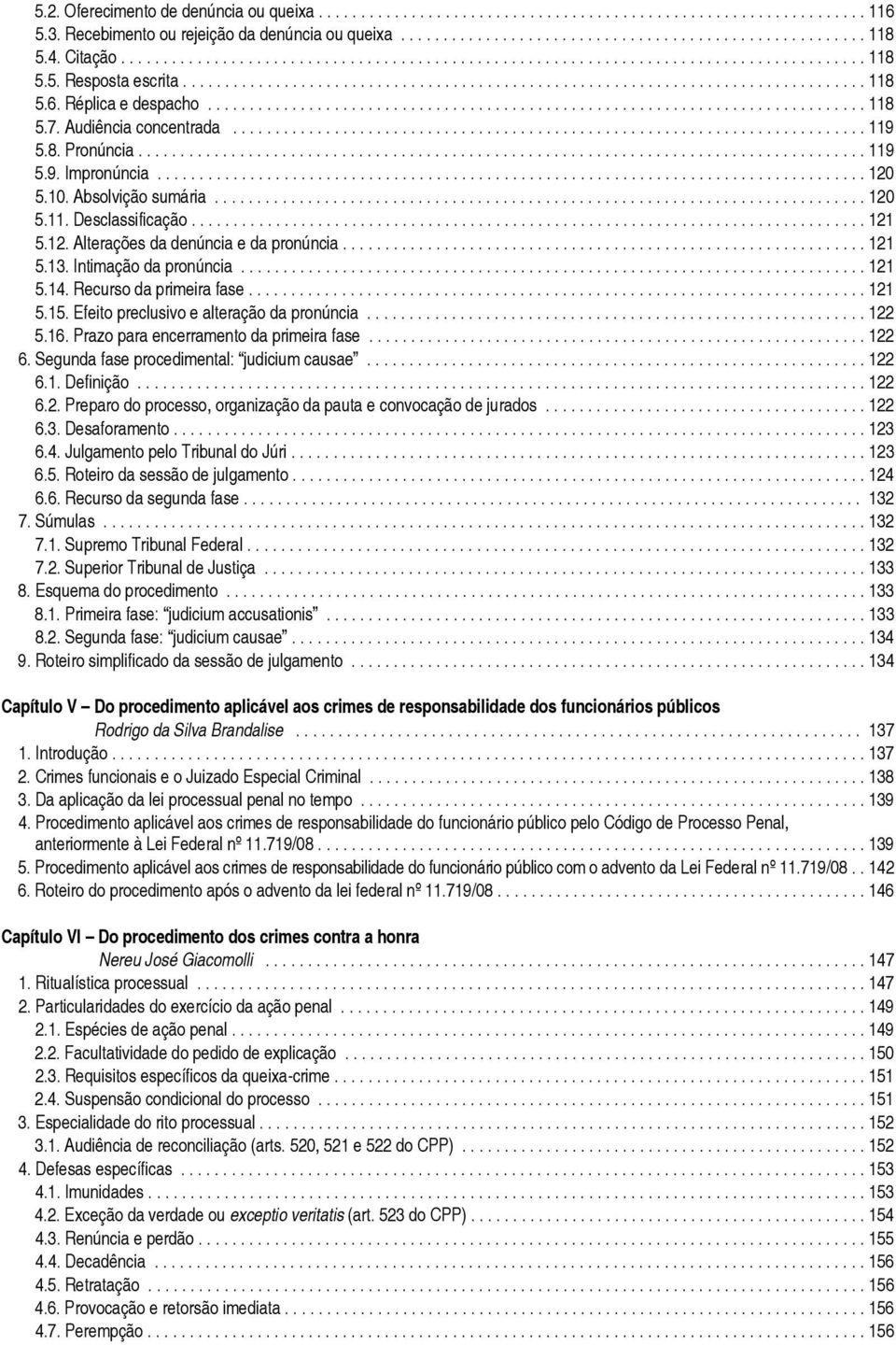 Réplica e despacho.............................................................................. 118 5.7. Audiência concentrada........................................................................... 119 5.