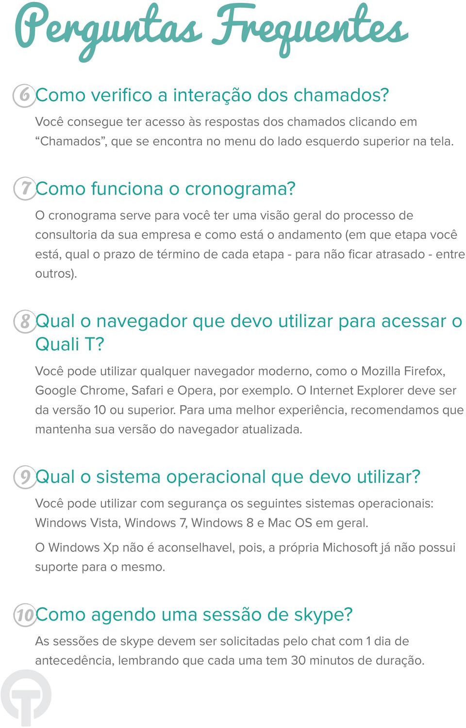 O cronograma serve para você ter uma visão geral do processo de consultoria da sua empresa e como está o andamento (em que etapa você está, qual o prazo de término de cada etapa - para não ficar