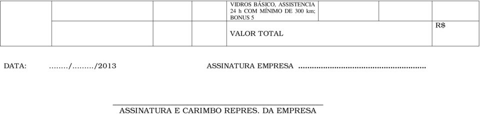 R$ DATA:.../.../2013 ASSINATURA EMPRESA.