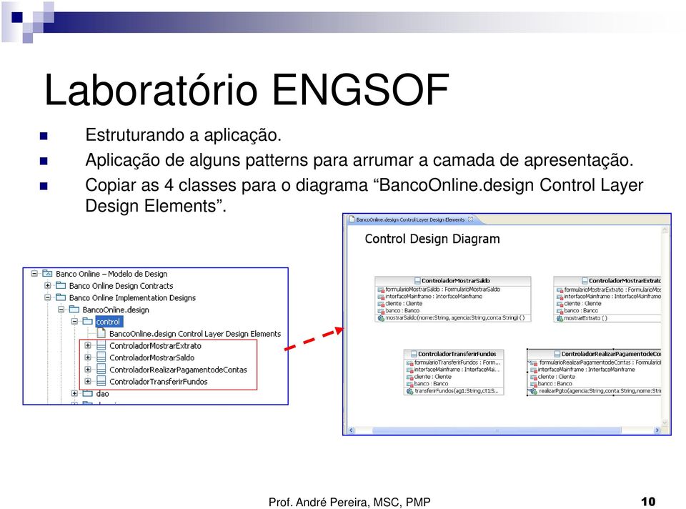 Copiar as 4 classes para o diagrama