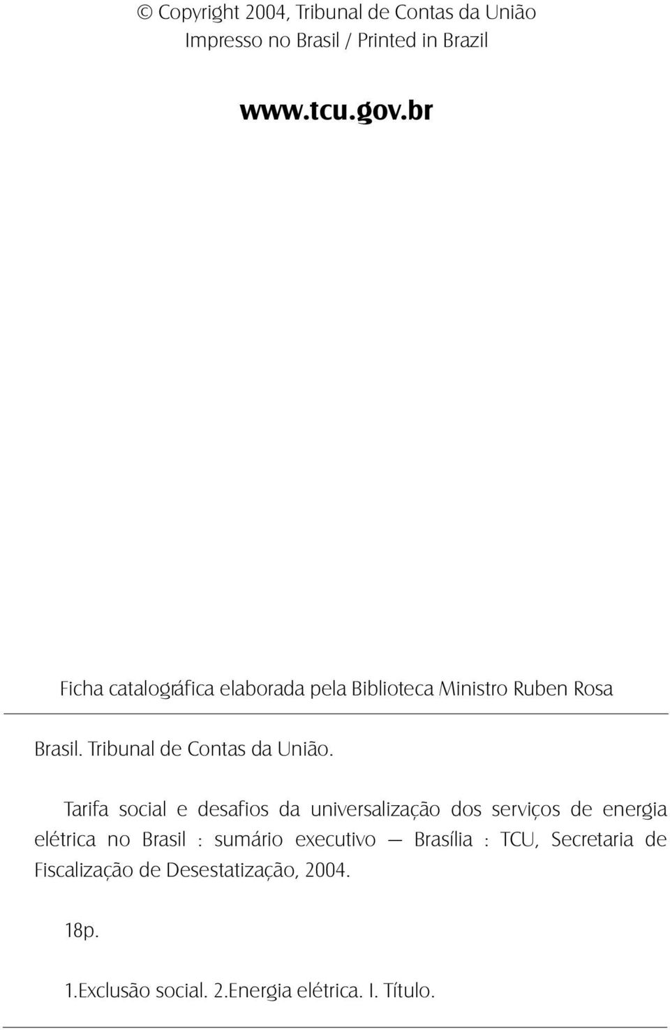 Tarifa social e desafios da universalização dos serviços de energia elétrica no Brasil : sumário executivo