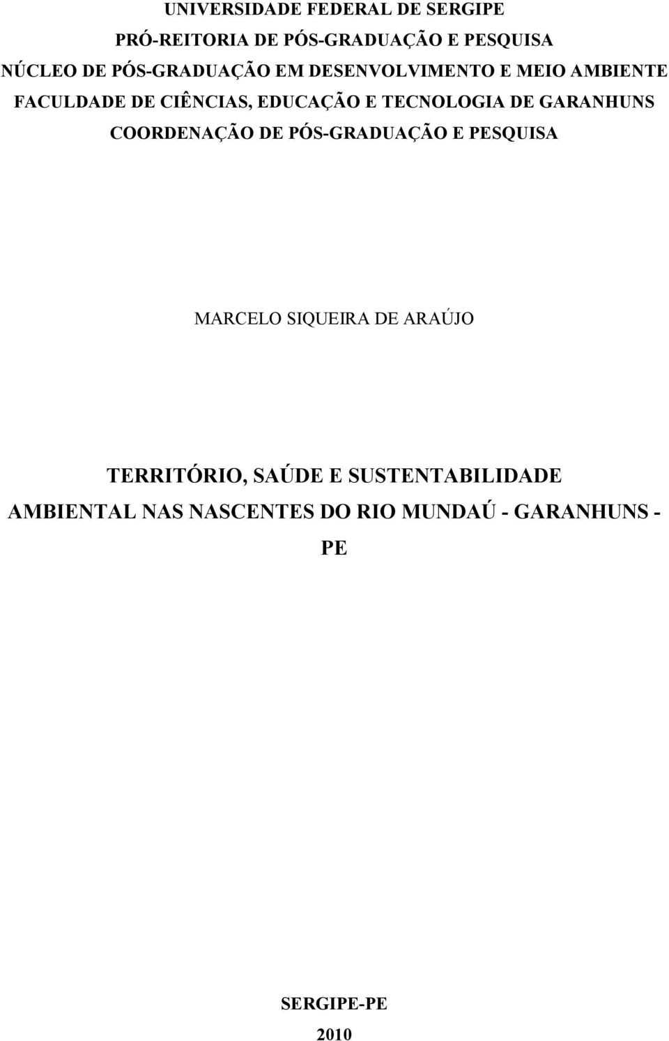 TECNOLOGIA DE GARANHUNS COORDENAÇÃO DE PÓS-GRADUAÇÃO E PESQUISA MARCELO SIQUEIRA DE ARAÚJO