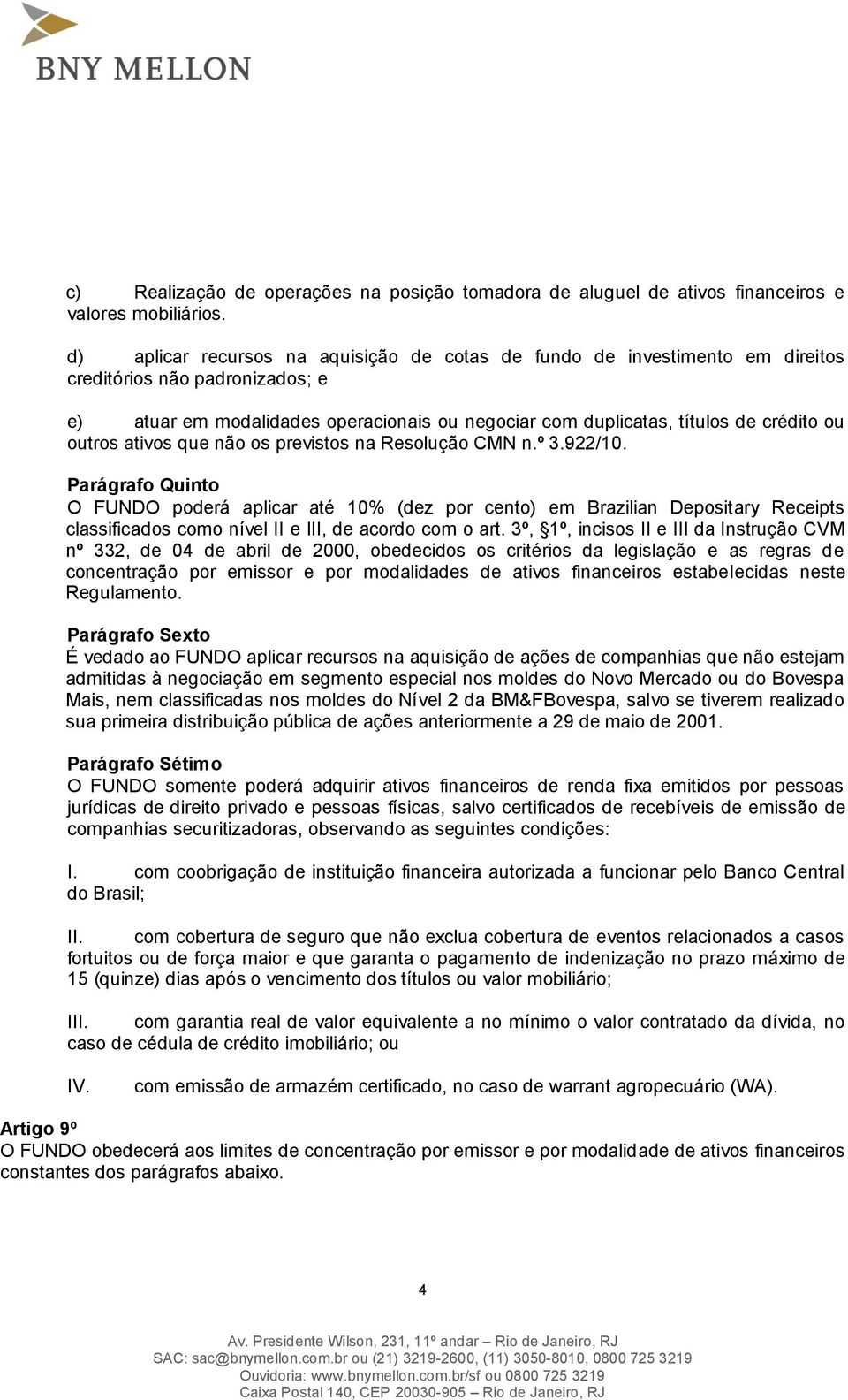 outros ativos que não os previstos na Resolução CMN n.º 3.922/10.