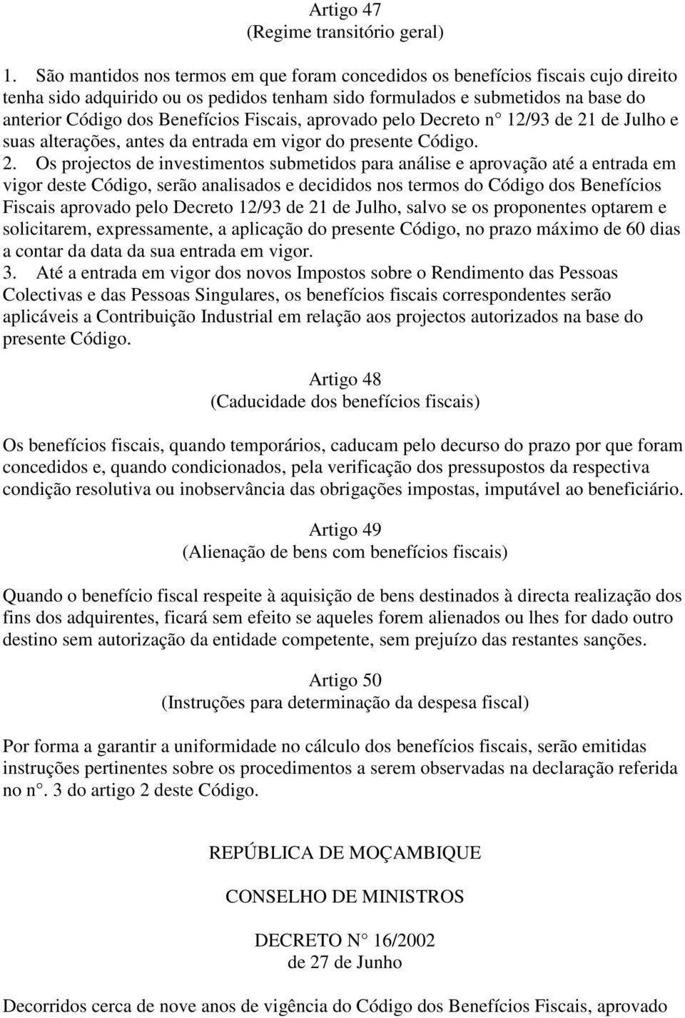 Fiscais, aprovado pelo Decreto n 12/93 de 21