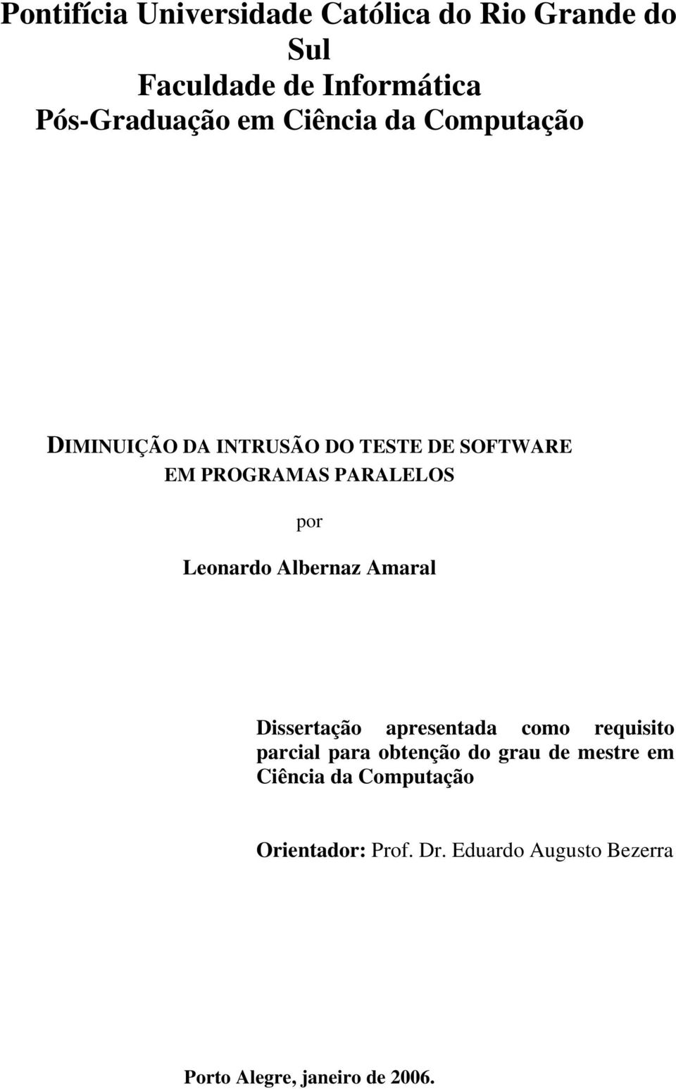 Leonardo Albernaz Amaral Dissertação apresentada como requisito parcial para obtenção do grau de
