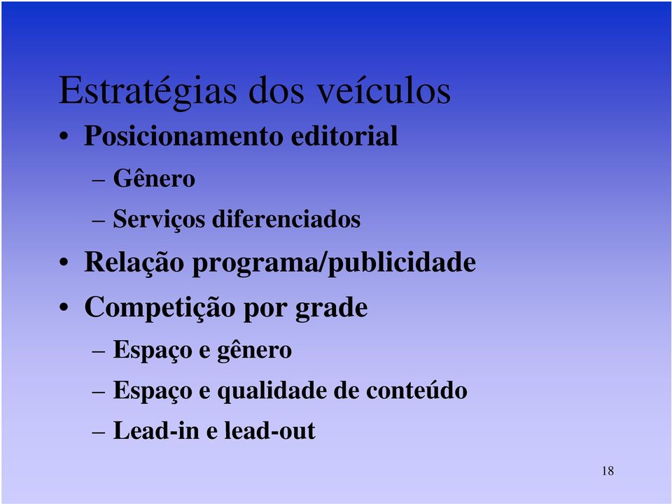 programa/publicidade Competição por grade Espaço