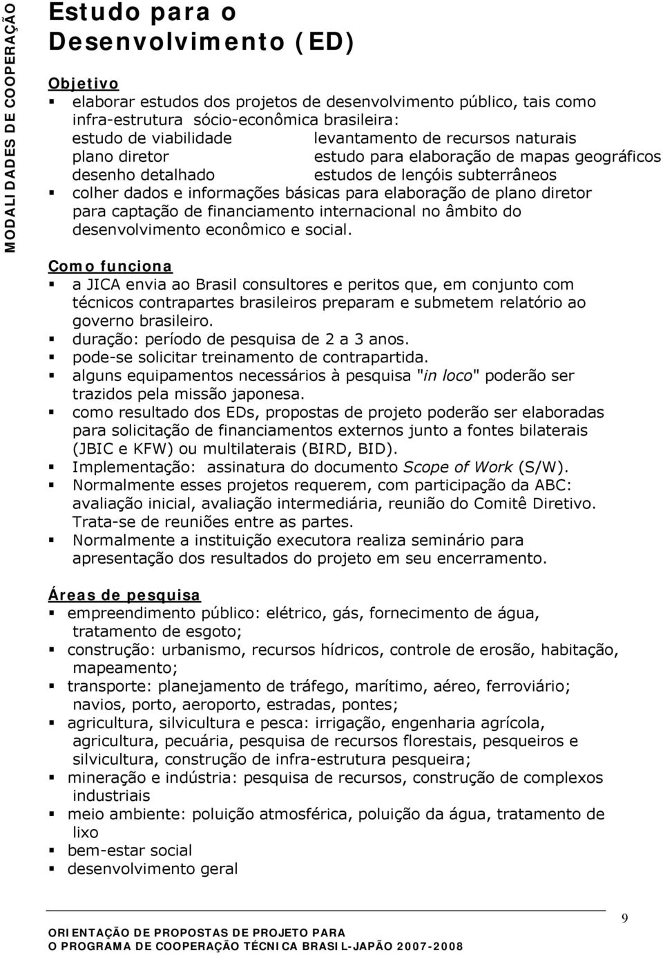 elaboração de plano diretor para captação de financiamento internacional no âmbito do desenvolvimento econômico e social.