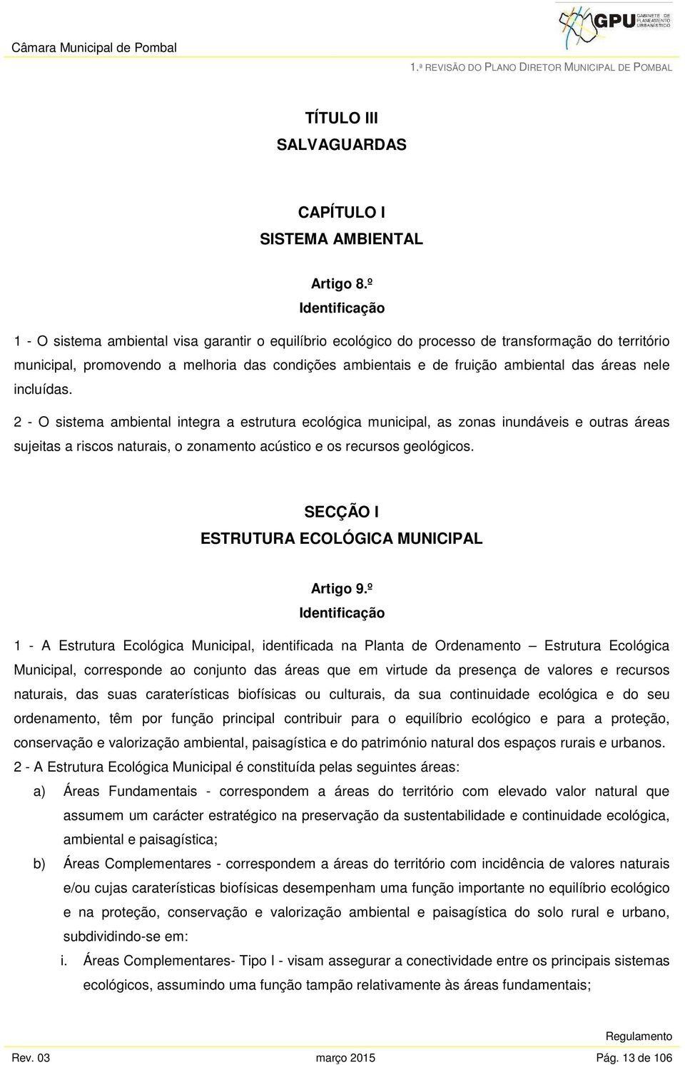 ambiental das áreas nele incluídas.