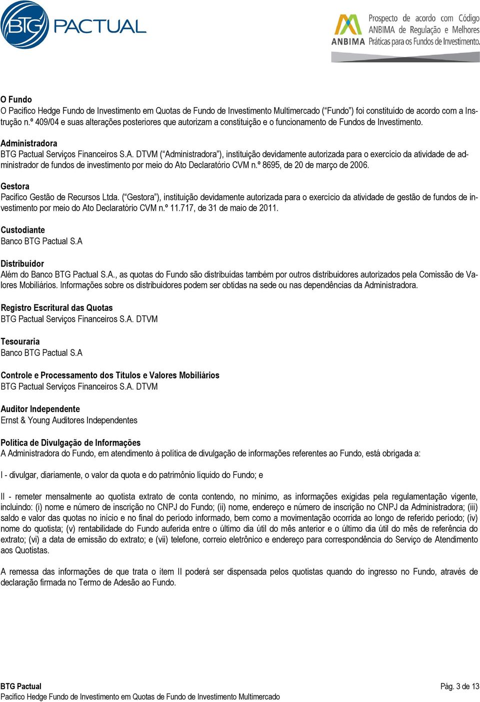 º 8695, de 20 de março de 2006. Gestora Pacifico Gestão de Recursos Ltda.