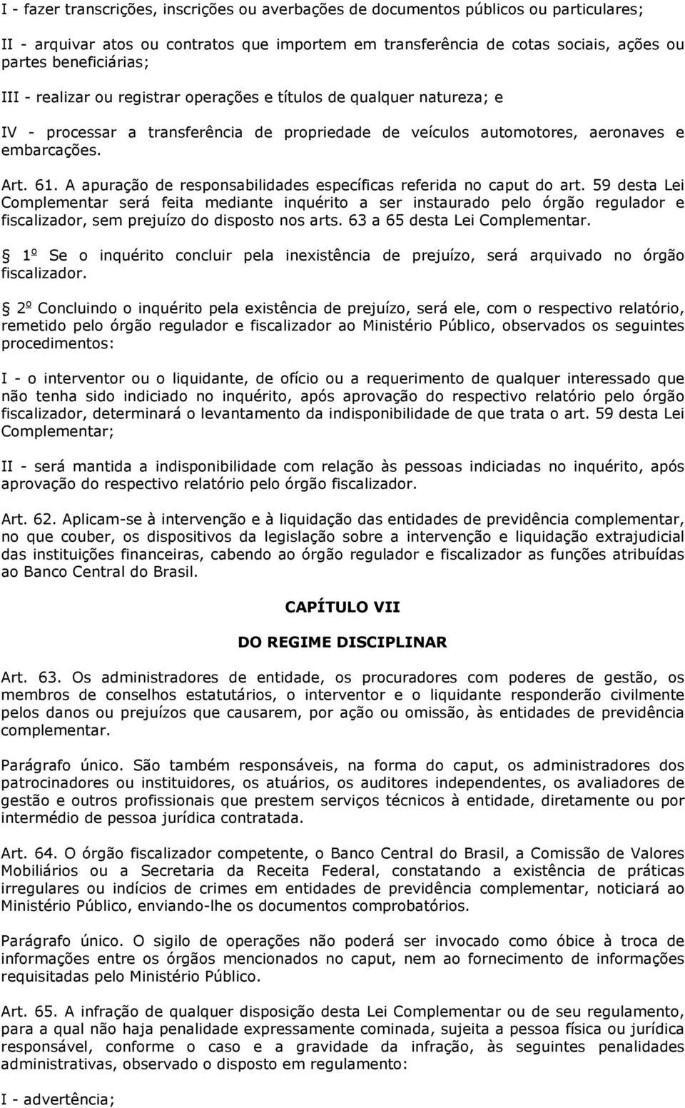 A apuração de responsabilidades específicas referida no caput do art.