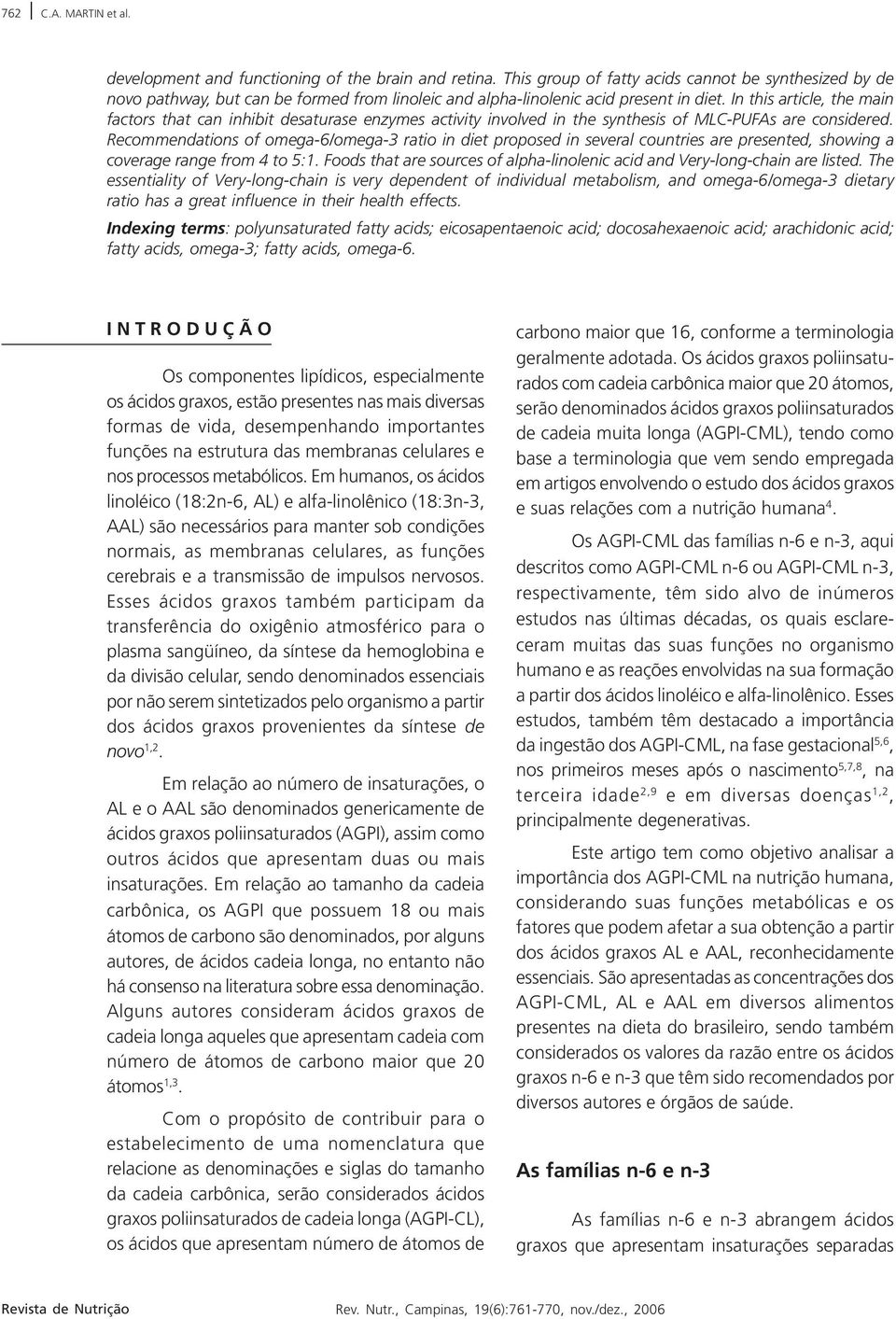 In this article, the main factors that can inhibit desaturase enzymes activity involved in the synthesis of MLCPUFAs are considered.