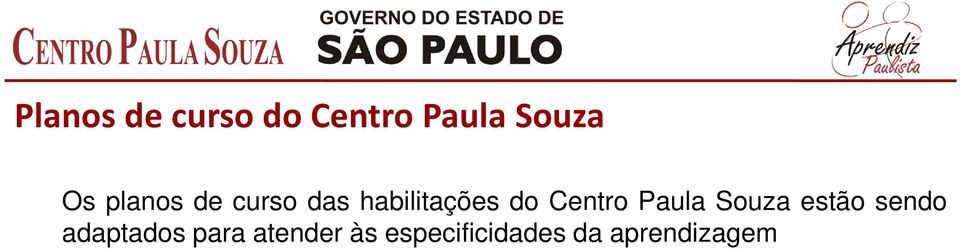 Centro Paula Souza estão sendo adaptados