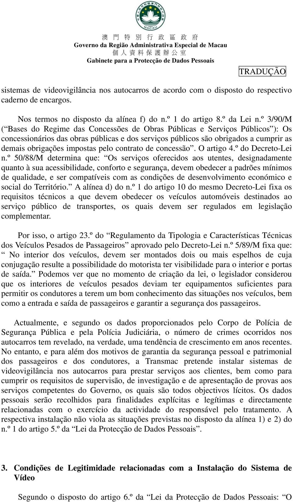 pelo contrato de concessão. O artigo 4.º do Decreto-Lei n.