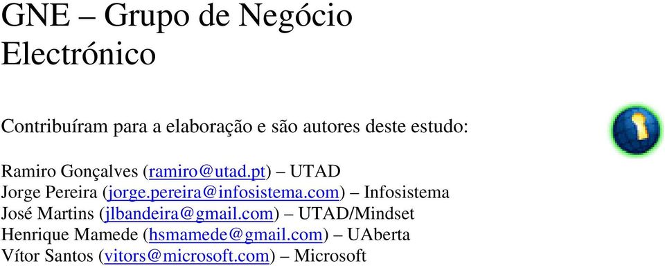 pereira@infosistema.com) Infosistema José Martins (jlbandeira@gmail.