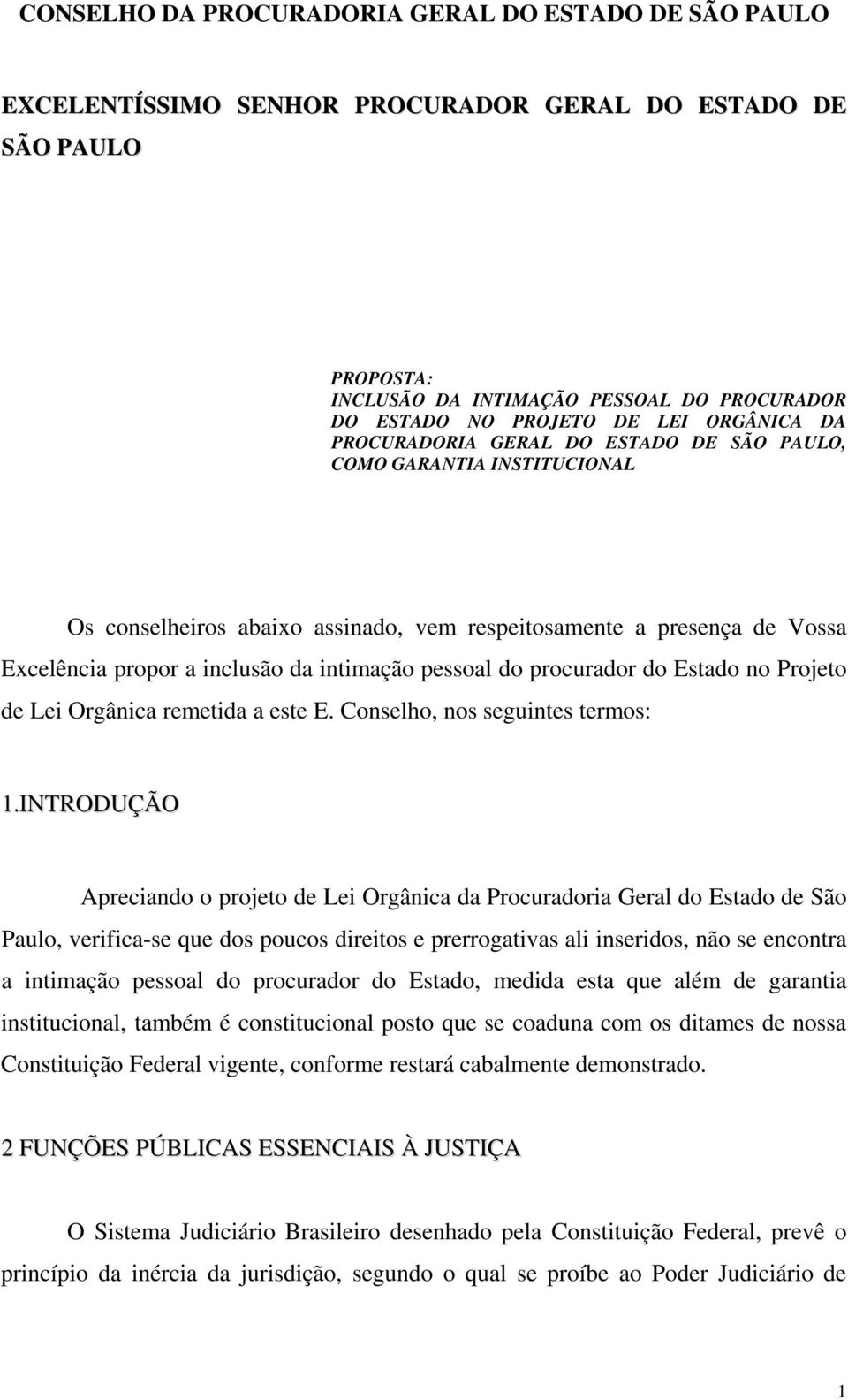 Orgânica remetida a este E. Conselho, nos seguintes termos: 1.