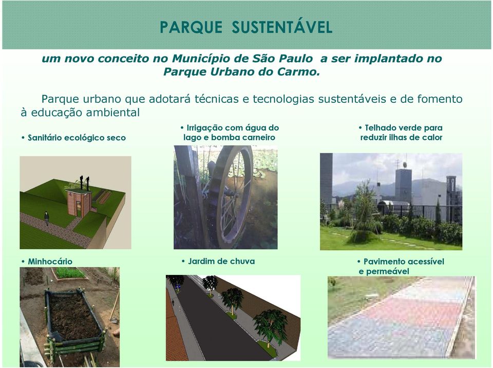 Parque urbano que adotará técnicas e tecnologias sustentáveis e de fomento à educação