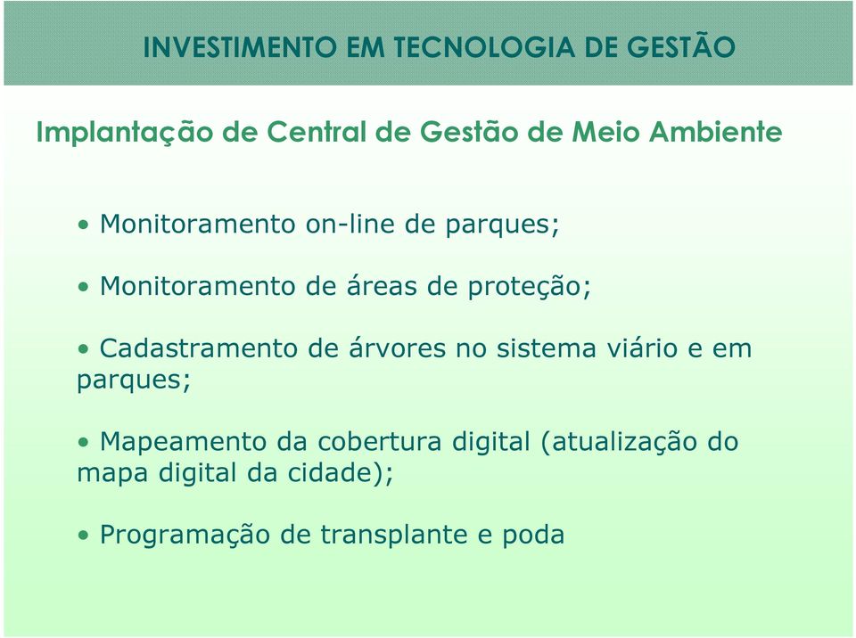 Cadastramento de árvores no sistema viário e em parques; Mapeamento da