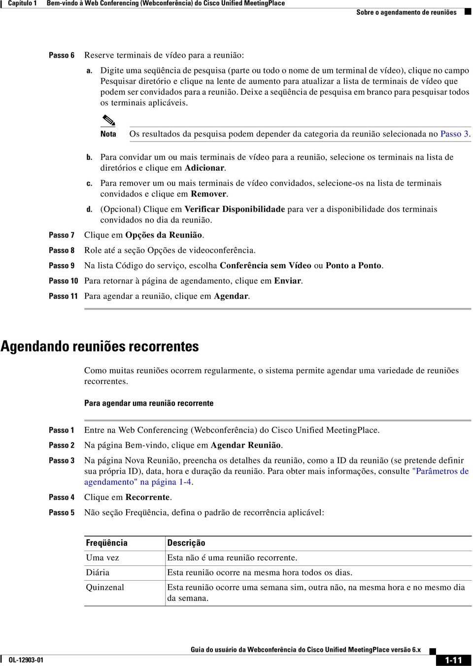 podem ser convidados para a reunião. Deixe a seqüência de pesquisa em branco para pesquisar todos os terminais aplicáveis.