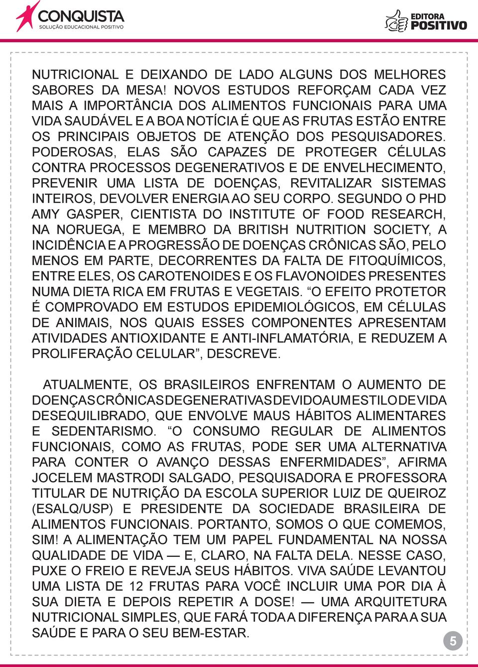 PODEROSAS, ELAS SÃO CAPAZES DE PROTEGER CÉLULAS CONTRA PROCESSOS DEGENERATIVOS E DE ENVELHECIMENTO, PREVENIR UMA LISTA DE DOENÇAS, REVITALIZAR SISTEMAS INTEIROS, DEVOLVER ENERGIA AO SEU CORPO.