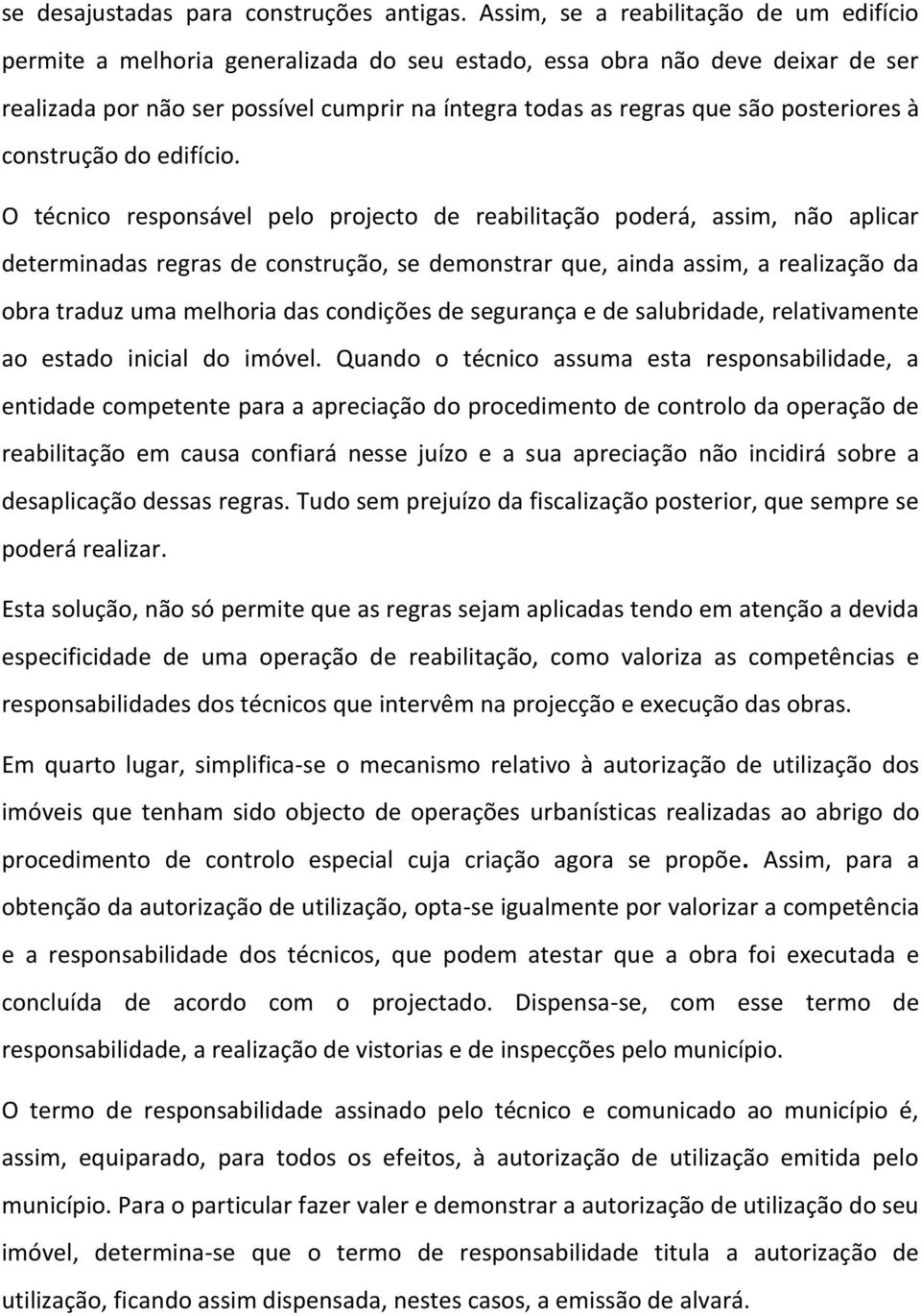 posteriores à construção do edifício.