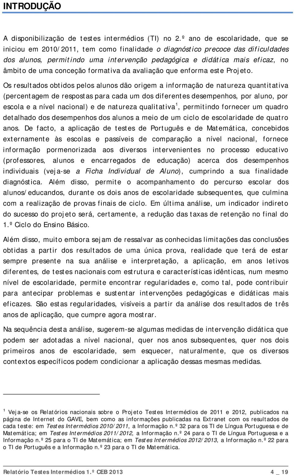 uma conceção formativa da avaliação que enforma este Projeto.