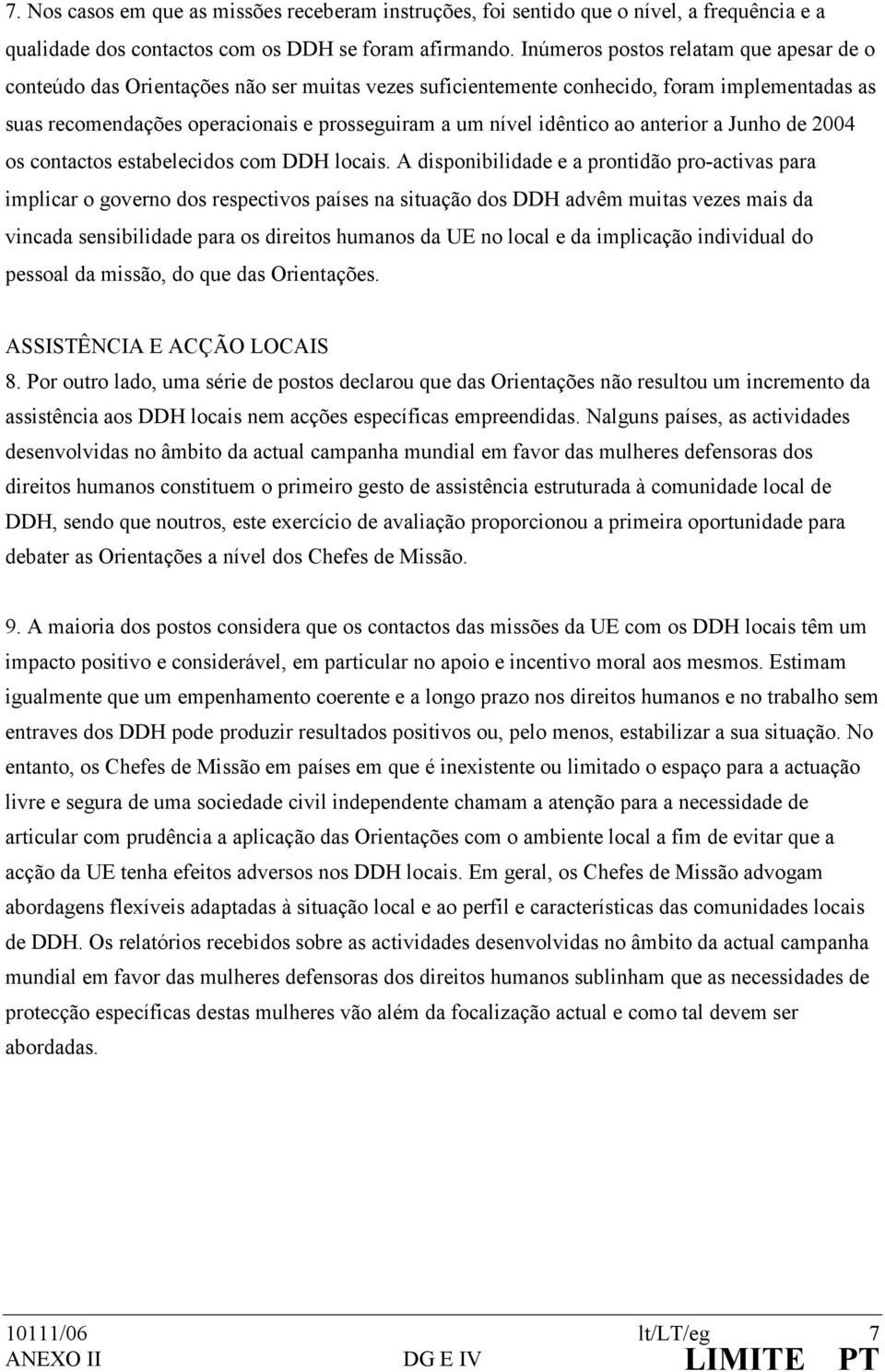 idêntico ao anterior a Junho de 2004 os contactos estabelecidos com DDH locais.