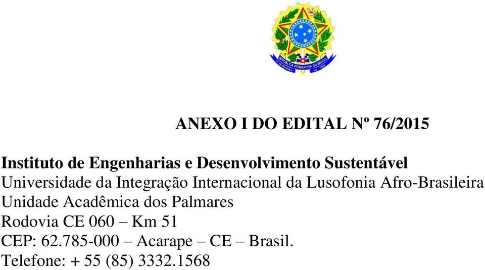 Internacional da Lusofonia Afro-Brasileira Unidade Acadêmica dos