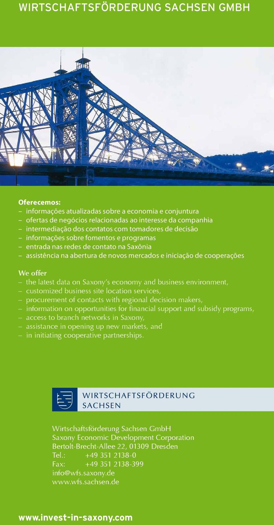 economy and business environment, customized business site location services, procurement of contacts with regional decision makers, information on opportunities for financial support and subsidy