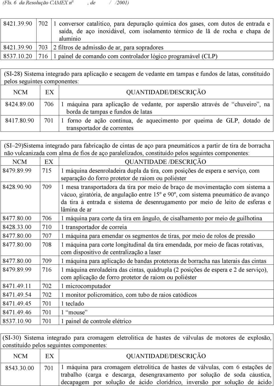 9 73 2 filtros de admissão de ar, para sopradores 8537.1.