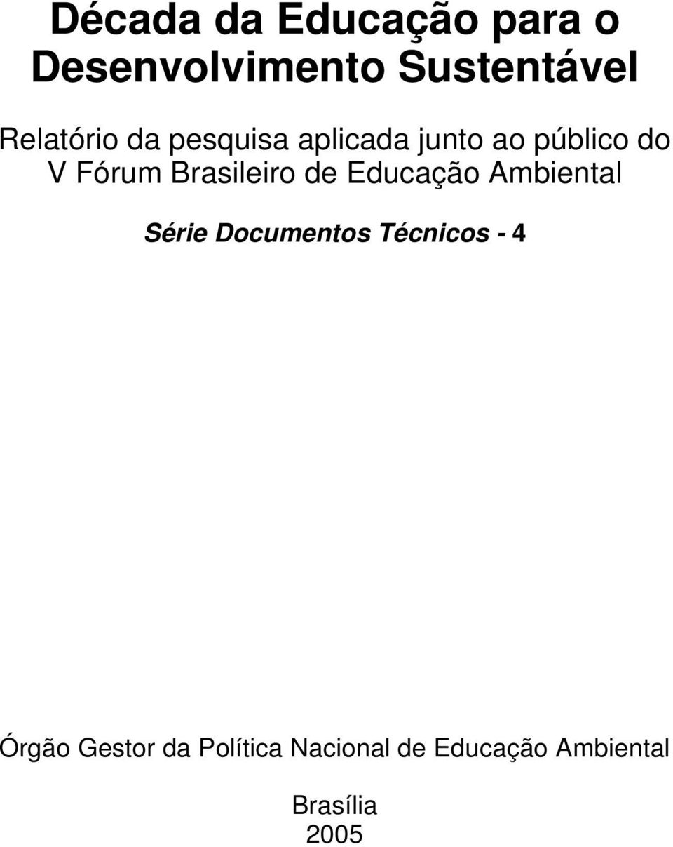 Brasileiro de Educação Ambiental Série Documentos Técnicos -