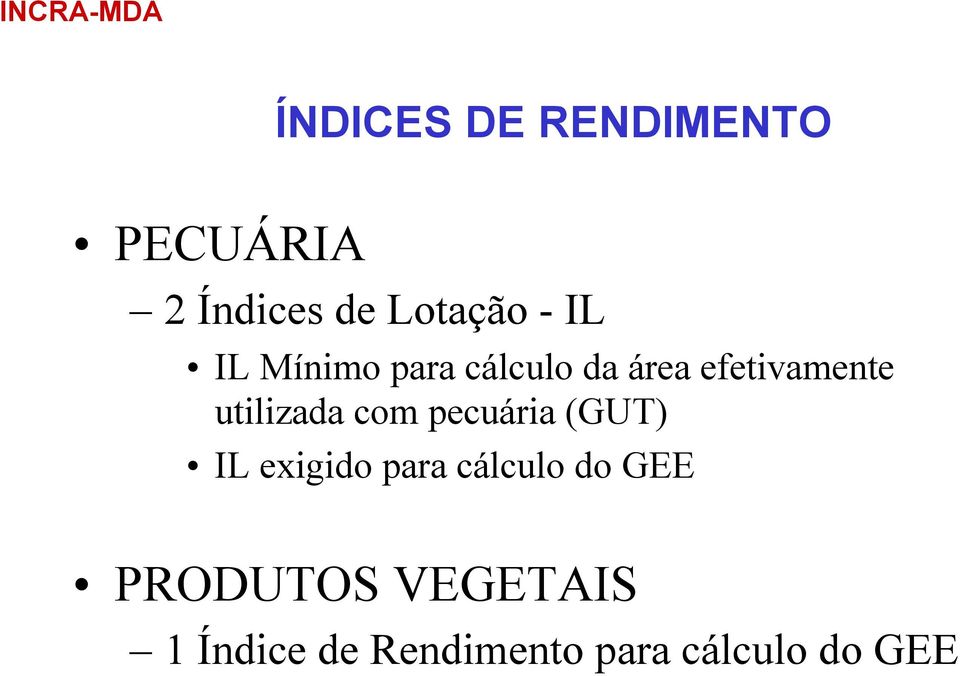 utilizada com pecuária (GUT) IL exigido para cálculo do