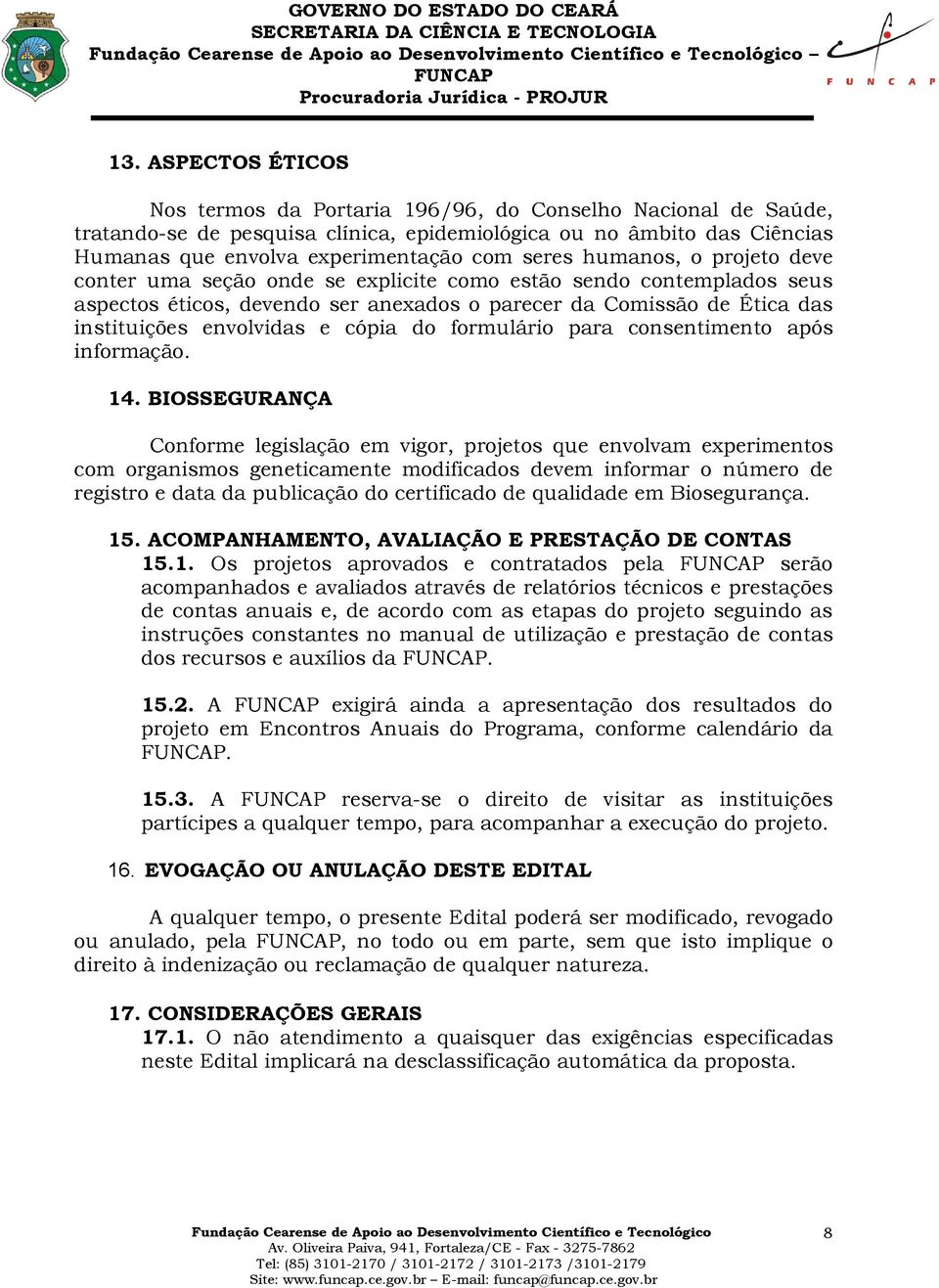 cópia do formulário para consentimento após informação. 14.