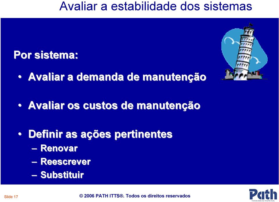 Avaliar os custos de manutenção Definir as