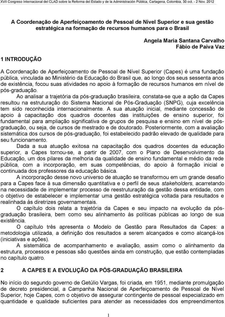 suas atividades no apoio à formação de recursos humanos em nível de pós-graduação.