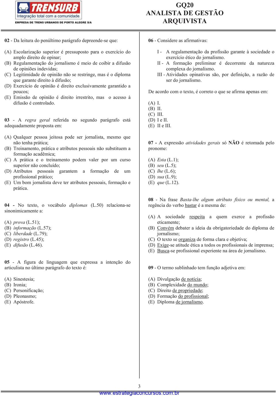 Emissão de opinião é direito irrestrito, mas o acesso à difusão é controlado.