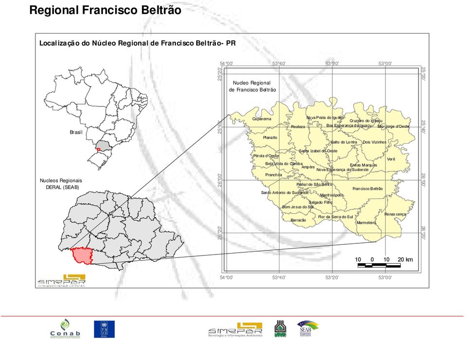 (SEAB) 26 ' Santa Izabel do Oeste Pérola d'oest e Bela Vista do Caroba Ampére Enéas Marques Nova Esperança do Sudoeste Pranchita Pinhal de São Bento Francisco Beltrão