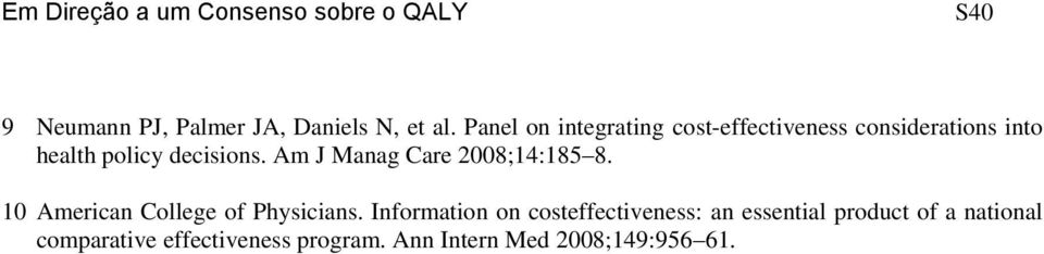 Am J Manag Care 2008;14:185 8. 10 American College of Physicians.