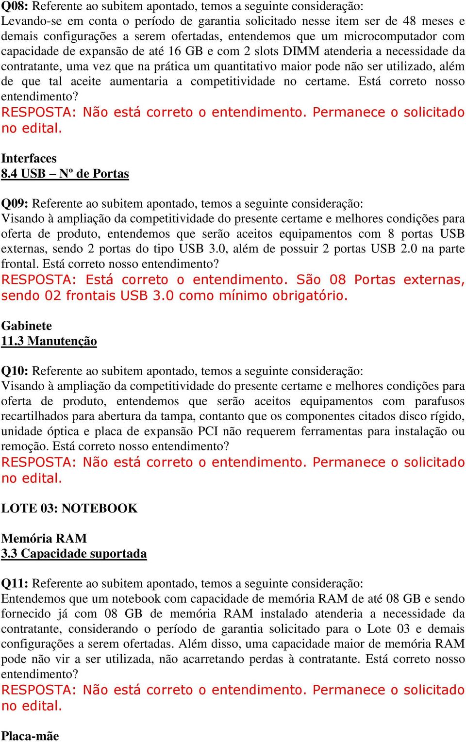 que tal aceite aumentaria a competitividade no certame. Está correto nosso entendimento? Interfaces 8.