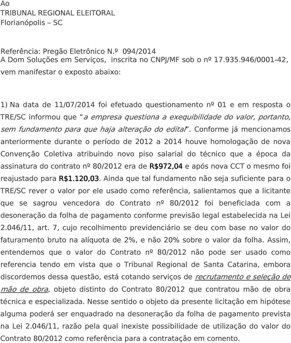 sem fundamento para que haja alteração do edital.