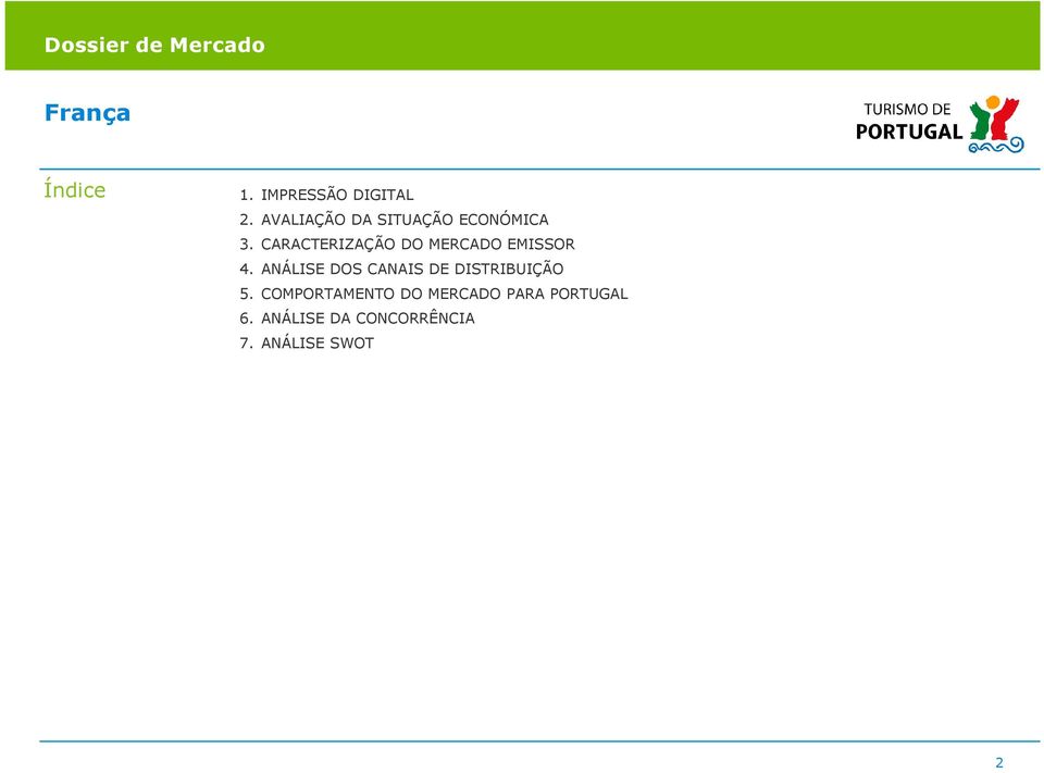 CARACTERIZAÇÃO DO MERCADO EMISSOR 4.