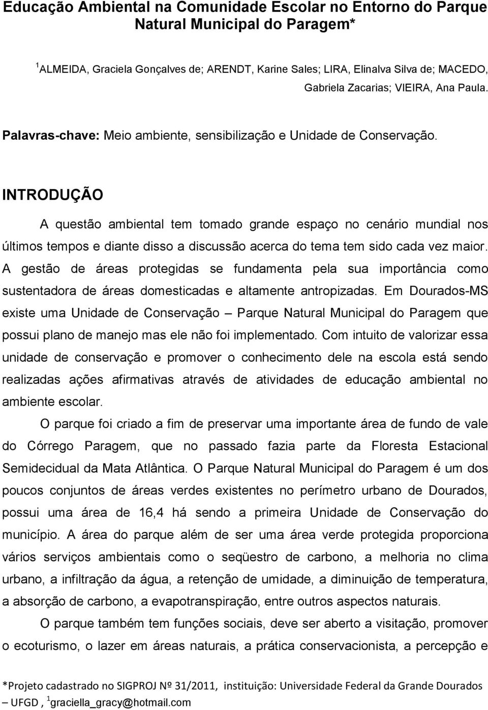 INTRODUÇÃO A questão mbientl tem tomdo grn espço no cenário mundil nos últimos tempos e dinte disso discussão cerc do tem tem sido cd vez mior.