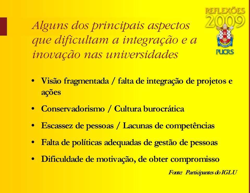 burocrática Escassez de pessoas / Lacunas de competências Falta de políticas adequadas de