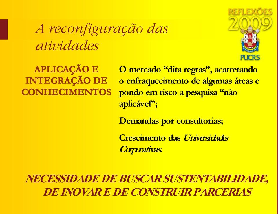 pesquisa não aplicável ; Demandas por consultorias; Crescimento das Universidades