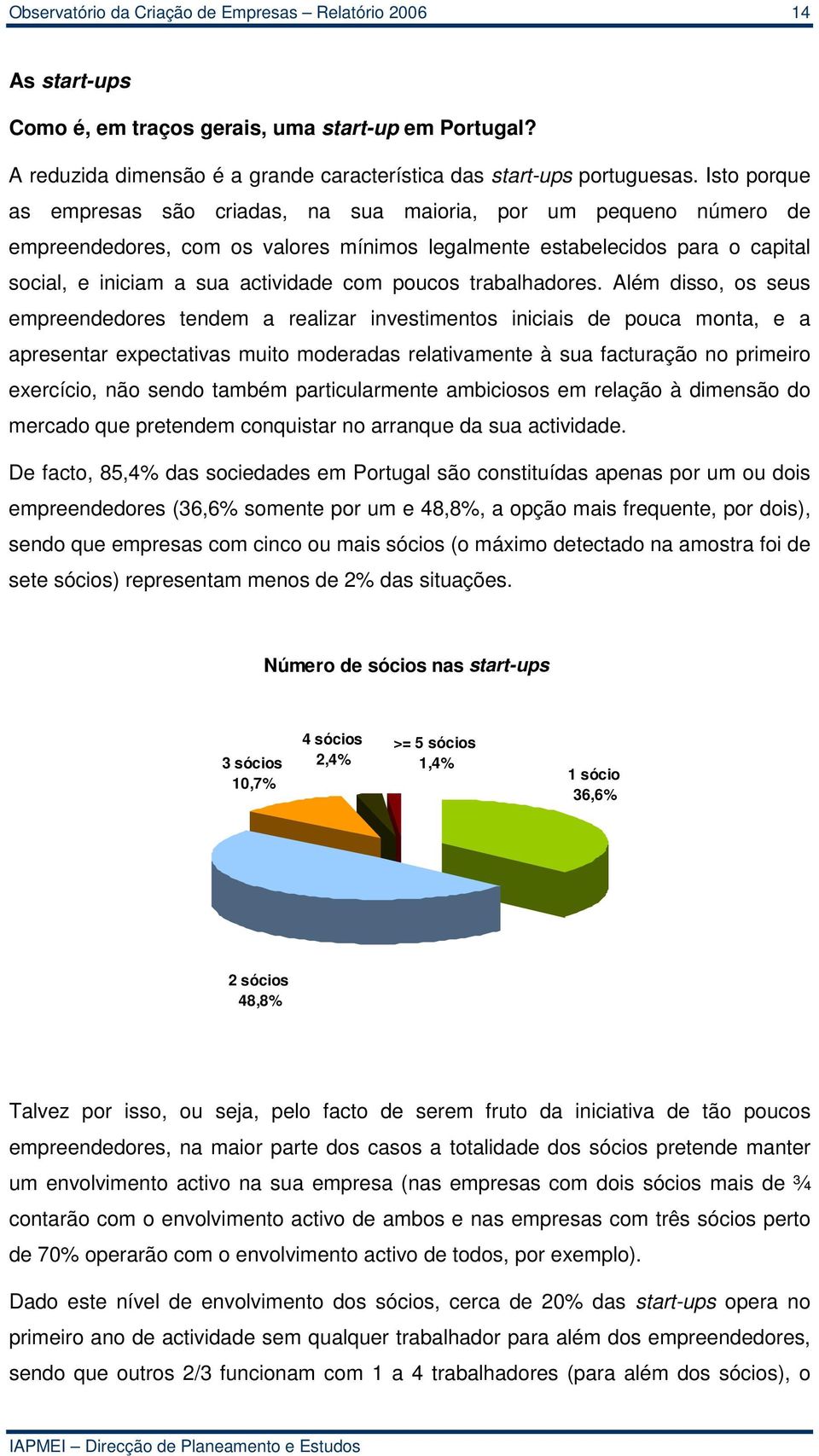 poucos trabalhadores.