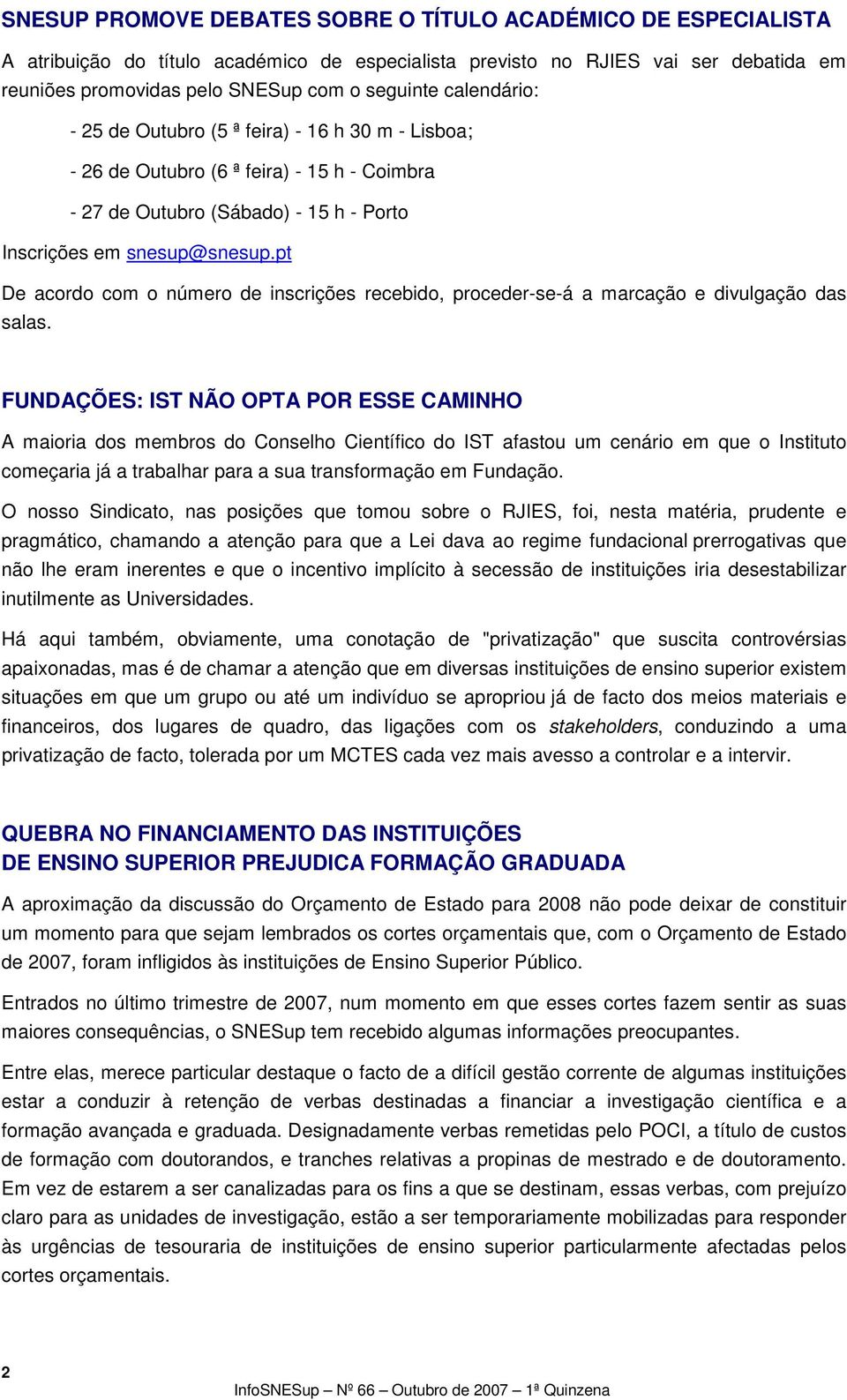 pt De acordo com o número de inscrições recebido, proceder-se-á a marcação e divulgação das salas.