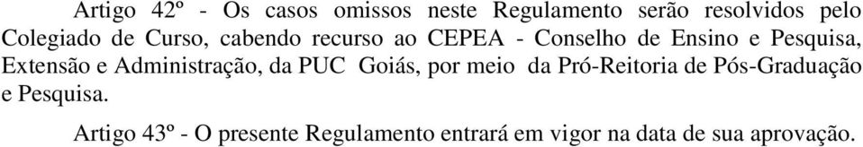 Administração, da PUC Goiás, por meio da Pró-Reitoria de Pós-Graduação e