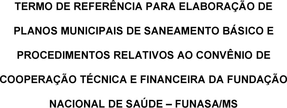 RELATIVOS AO CONVÊNIO DE COOPERAÇÃO TÉCNICA E