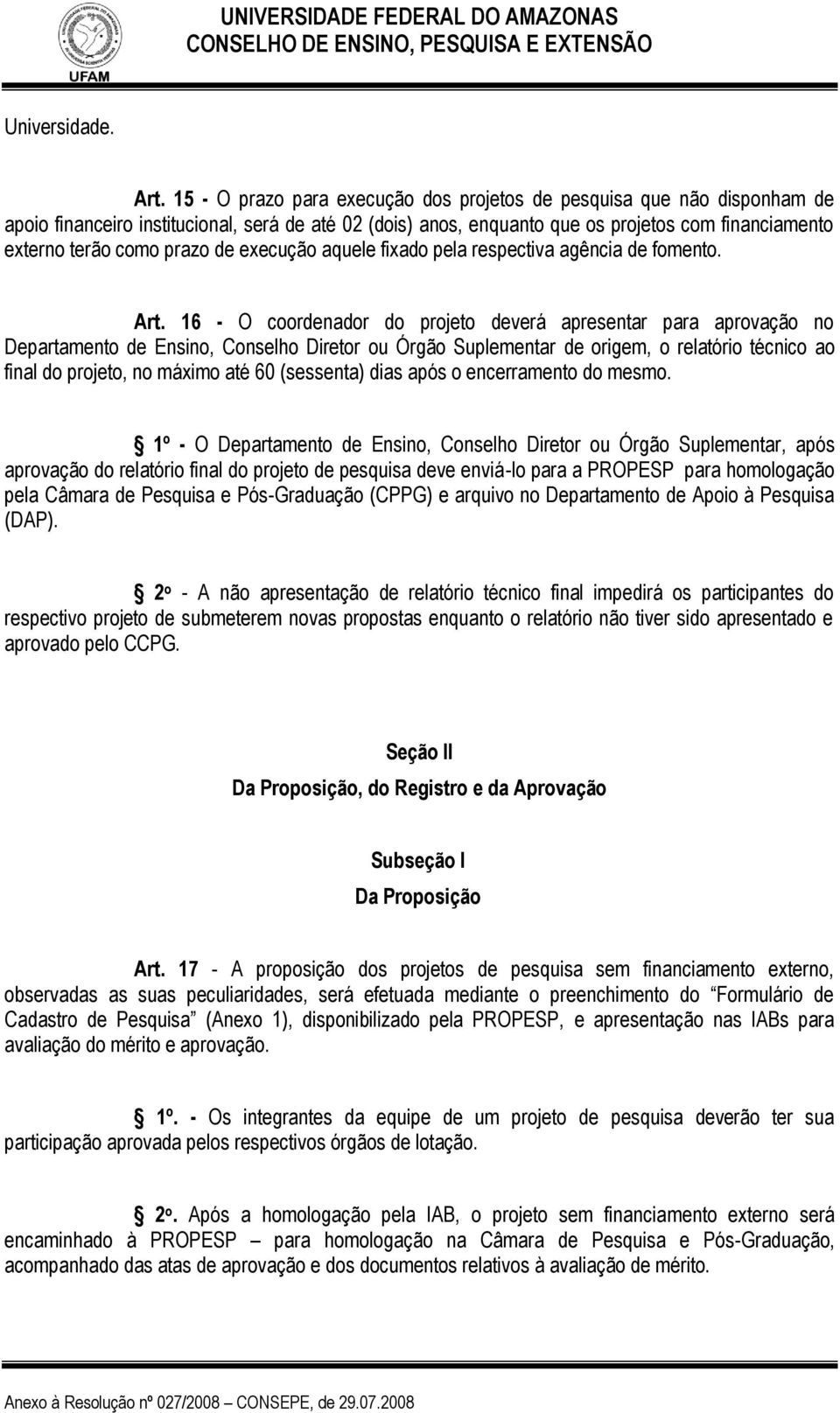 prazo de execução aquele fixado pela respectiva agência de fomento. Art.