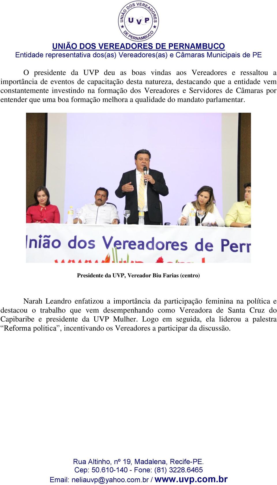 Presidente da UVP, Vereador Biu Farias (centro) Narah Leandro enfatizou a importância da participação feminina na política e destacou o trabalho que vem
