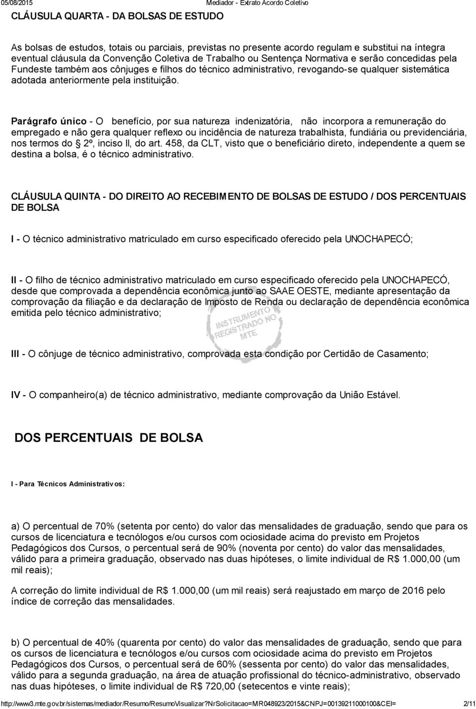 Parágrafo único O benefício, por sua natureza indenizatória, não incorpora a remuneração do empregado e não gera qualquer reflexo ou incidência de natureza trabalhista, fundiária ou previdenciária,